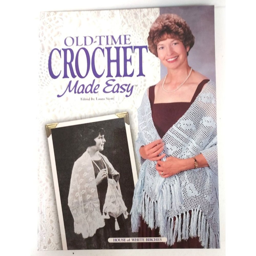 Old-Time Crochet Made Easy Laura Scott Ed House of White Birches ©2000
